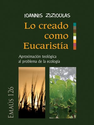 cover image of Lo creado como Eucaristía
